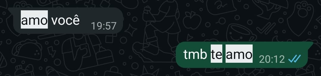 Duas mensagens nossas: amo você e também te amo.